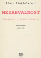 Nezahvalnost: Razgovor o našem vremenu