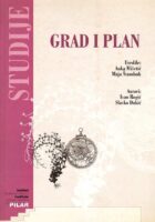 Grad i plan: prinos raspravi o generalnom urbanističkom planu Zagreba
