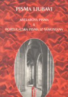 Pisma ljubavi. Abelarova pisma i Portugalska pisma iz samostana