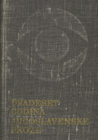 Dvadeset godina jugoslavenske proze 1-4