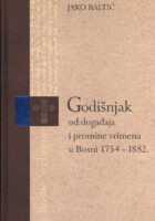 Godišnjak od događaja i promine vrimena u Bosni 1754-1882.