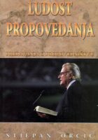 Ludost propovedanja: predavanja o propovedništvu