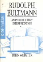 Rudolf Bultmann: An introductory Interpretation