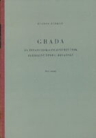 Građa za financijsko-pravni rječnik feudalne epohe Hrvatske. Prvi svezak.