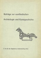 Beiträge zur saarländischen Archäologie und Kunst.
