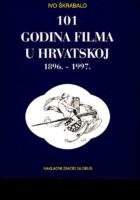 101 godina filma u Hrvatskoj 1896.-1997.