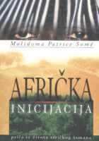 Afrička inicijacija: priča iz života afričkog šamana
