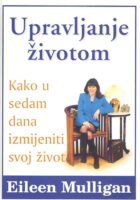 Upravljanje životom - Kako u sedam dana promjeniti svoj život