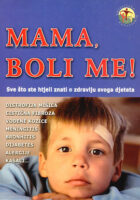 Mama, boli me!