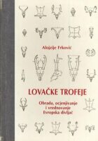Lovačke trofeje: obrada, ocjenjivanje i vrednovanje - evropska divljač