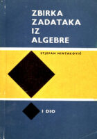 Zbirka zadataka iz algebre I. dio