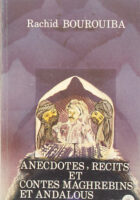 Anecdotes, recits et contes Maghrebins et Andalous
