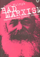 Bad Marxism: Capitalism and Cultural Studies