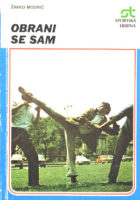 Obrani se sam: džudo-karate-aikido-džu-džicu