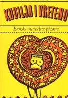 Kudilja i vreteno - Erotske narodne pjesme