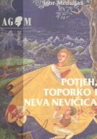 Potjeh, Toporko i Neva Nevičica