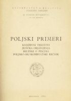 Poljski primeri: književni tekstovi, jezička objašnjenja, beleške o piscima, rj.