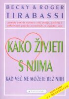 Kako živjeti s njima kad već ne možete bez njih