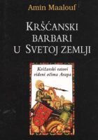 Kršćanski barbari u svetoj zemlji: križarski ratovi u očima barbara