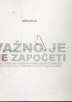 Važno je ne započeti: neki temeljni pojmovi psihologije ovisnosti