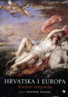 Hrvatska i Europa - korijeni integracija (Zbornik radova)