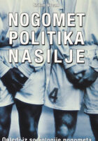 Nogomet, politika, nasilje: ogledi iz sociologije nogometa