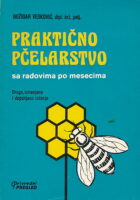 Praktično pčelarstvo sa radovima po mesecima