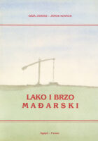 Lako i brzo mađarski (priručnik mađarskog jezika za odrasle)