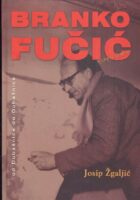 Branko Fučić (od Dubašnice do Dubašnice)