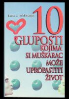 10 gluposti kojima si muškarac može upropastiti život
