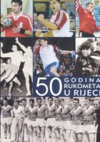 50 godina rukometa u Rijeci