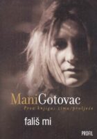 Fališ mi: autobiografski roman, knjiga prva