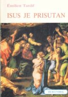 Isus je prisutan