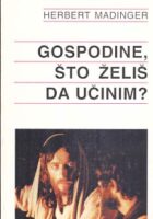 Gospodine, što želiš da učinim?