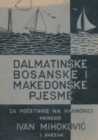 Dalmatinske, bosanske i makedonske pjesme za početnike na harmonici, sv. 1