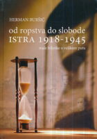 Od ropstva do slobode - Istra 1918-1945