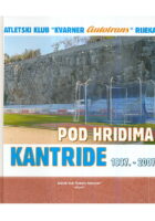Pod hridima Kantride 1937. - 2007.