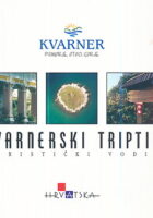 Kvarner : Kvarnerski triptih - turistički vodič