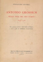 Antonio Grossich nella vita del suo tempo 1849-1926