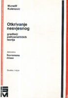 Otkrivanje nesvjesnog : graditelji psihoanalitičkih teorija