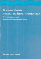 Prava i dužnost pomoraca : Priručnik za pomorce i studente viših pomorskih škola