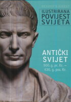 Ilustrirana povijest svijeta : Antički svijet 900. g. pr. Kr. - 430. g. pos. Kr.