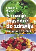 S manje masnoće do zdravlja: kuharski priručnik