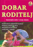 Dobar roditelj : upoznajte sebe i svoje dijete