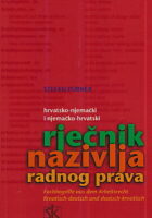 Hrvatsko-njemački i njemačko-hrvatski rječnik nazivlja radnog prava