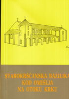 Starokršćanska bazilika kod Omišlja na otoku Krku