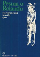 Pesma o Rolandu : starofrancuski junački spev