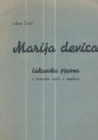 Marija devica : čakavska pjesma s tumačem riječi i naglasa