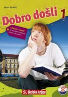 Dobro došli 1 : udžbenik i rječnik za učenje hrvatskoga jezika za strance