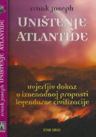 Uništenje Atlantide : uvjerljiv dokaz o iznenadnoj propasti legendarne civilizacije